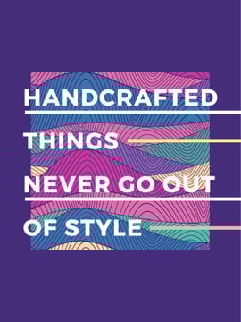 Citation about Handcrafted things