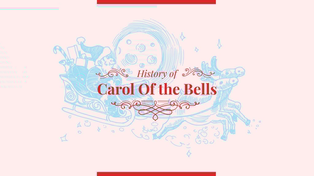 History of Carol of the bells — Створити дизайн History of Carol of the bells — Створити дизайн