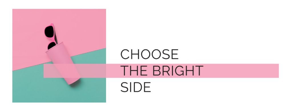 Choose the bright side poster — Create a Design Choose the bright side poster — Create a Design