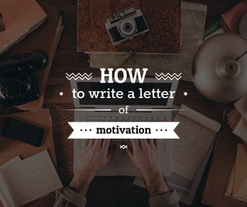 Motivation Letter writing Tips