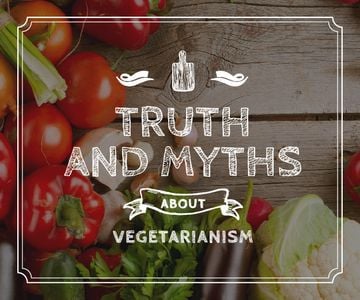 Truth and myths about Vegetarianism